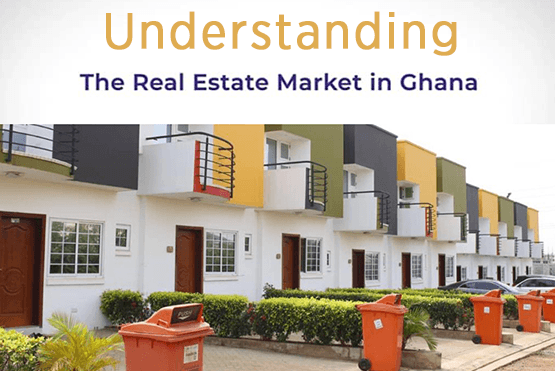 Understanding the Real Estate Market in Ghana: The Ideal Investment Destination in Africa