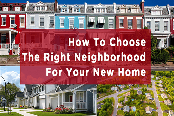 How to Choose the Right Neighborhood for Your New Home: A Comprehensive Guide
