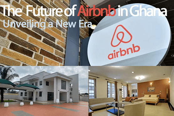 The Future of Airbnb in Ghana: Unveiling a New Era
